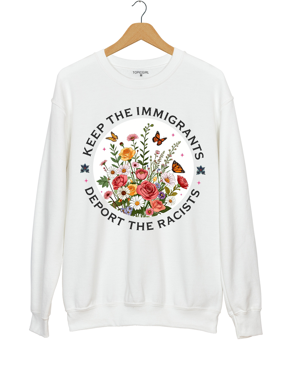 Keep The Immigrants Deport The Racist Sweatshirt