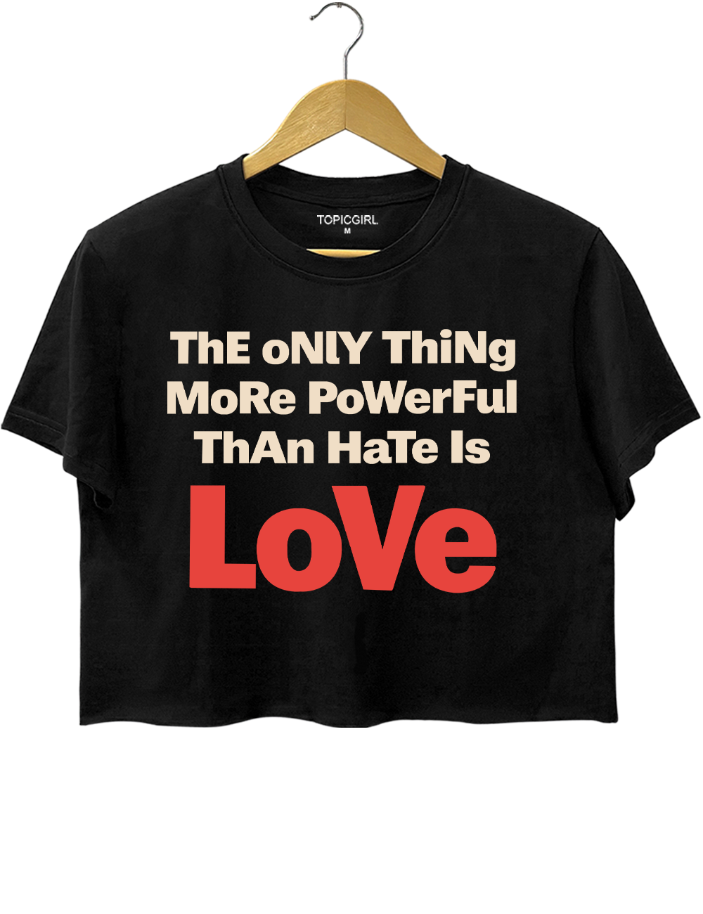 Bunny The Only Thing More Powerful Than Hate Is Love Crop Top