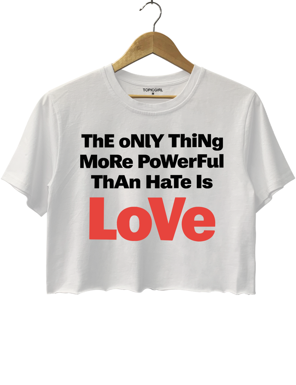 Bunny The Only Thing More Powerful Than Hate Is Love Crop Top
