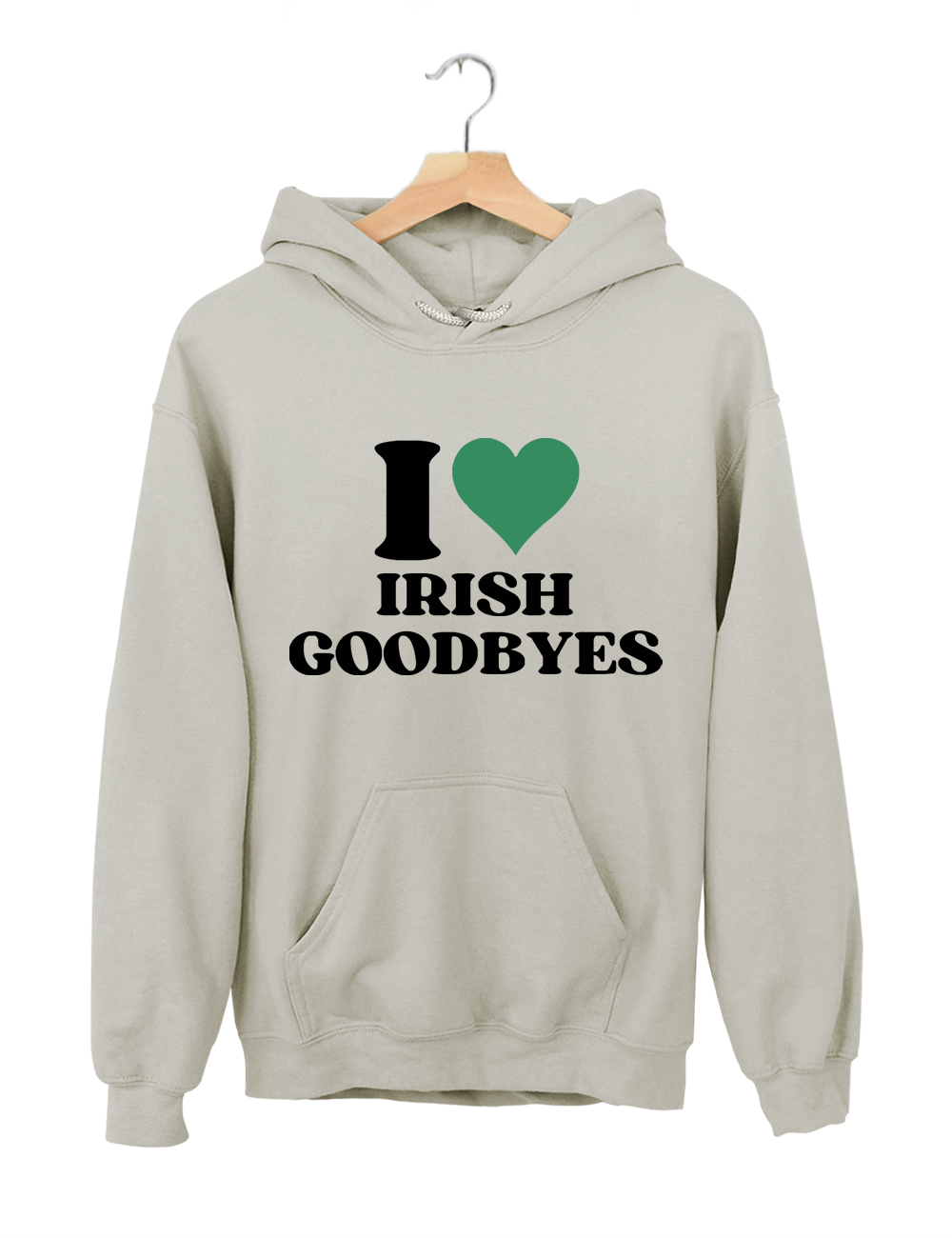I Love Irish Goodbyes St Paddys Hoodie