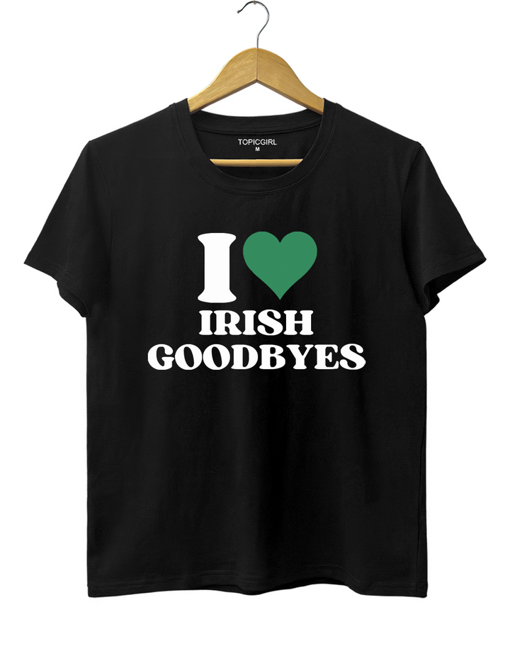 I Love Irish Goodbyes St Paddys Tee