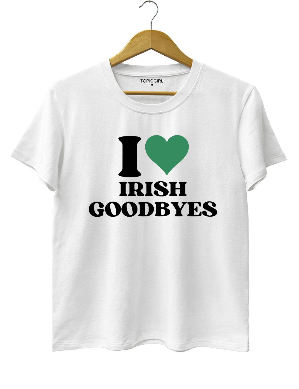 I Love Irish Goodbyes St Paddys Tee