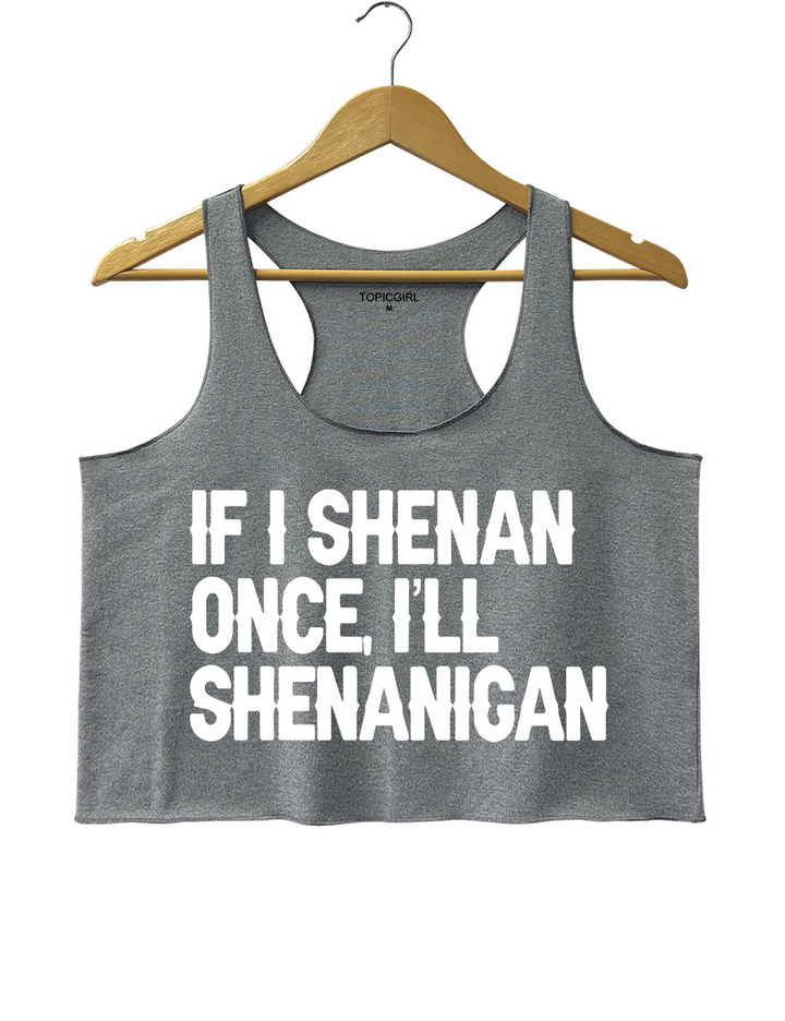 If I Shenan Once I&