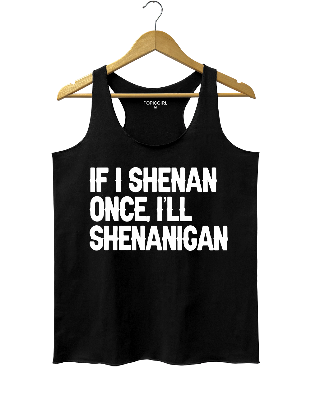 If I Shenan Once I&