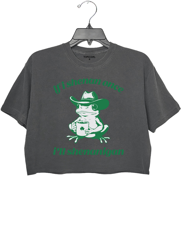 Frog If I Shenan Once I'll Shenanigan Crop Top