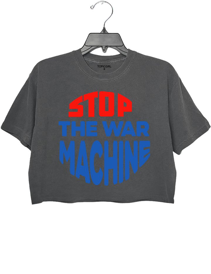 Stop The War Machine Crop Top