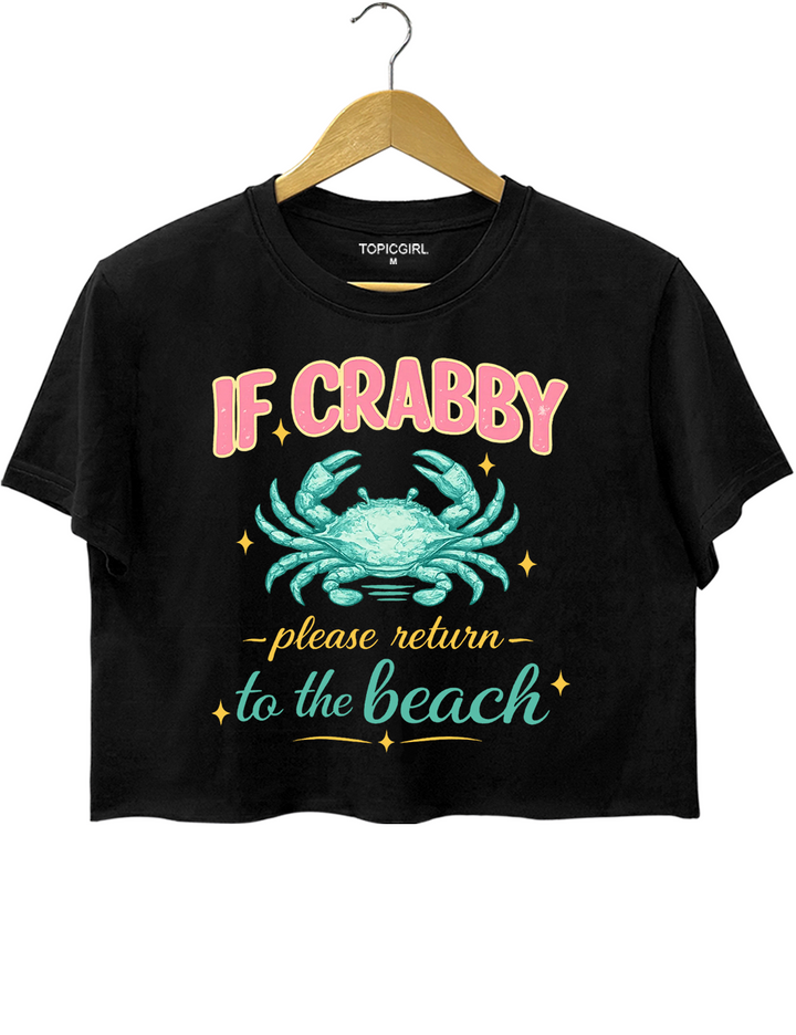 If Crabby Return To The Beach Crop Top