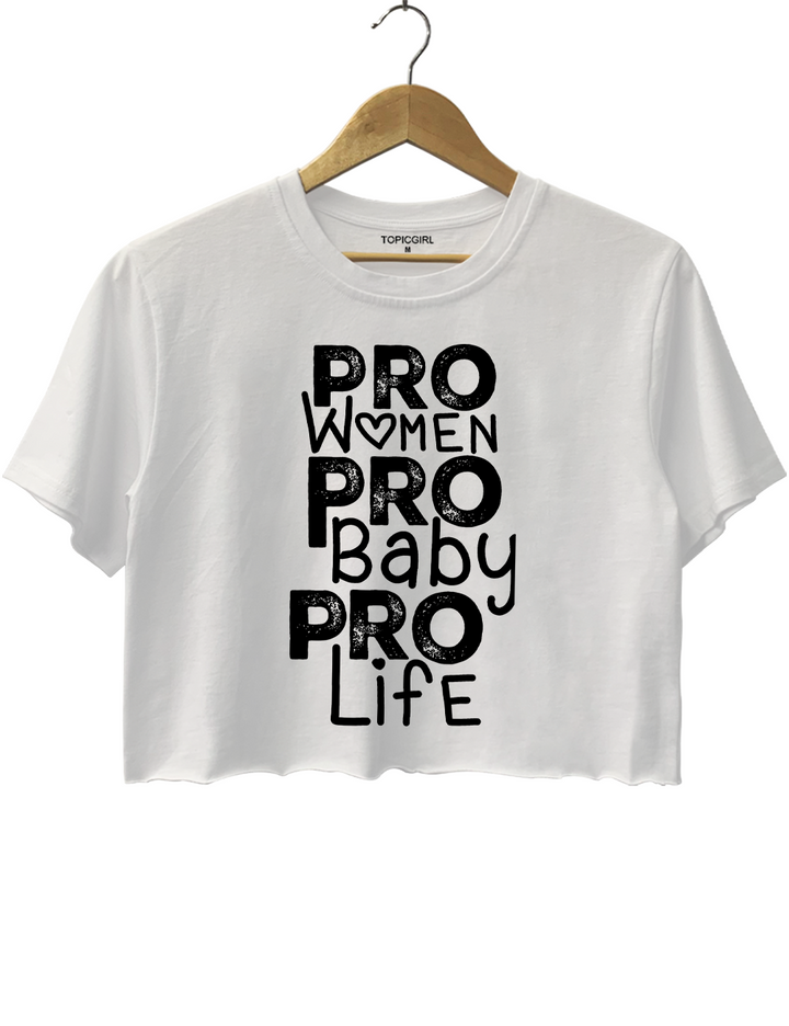 Pro Women Pro Baby Pro Life Crop Top