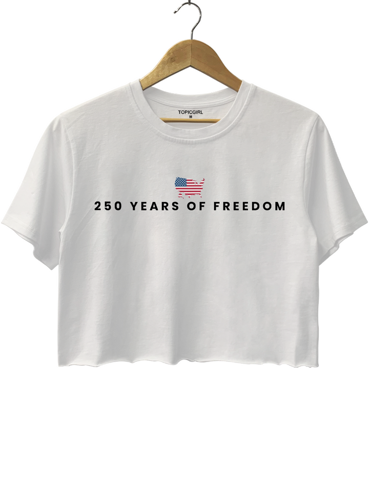 250 Years Of Freedom Crop Top