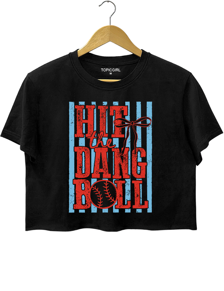 Hit The Dang Ball Baseball Crop Top