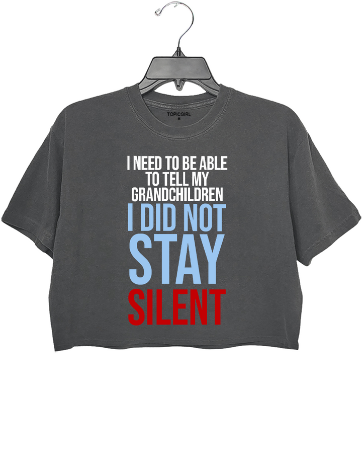 I Did Not Stay Silent Crop Top