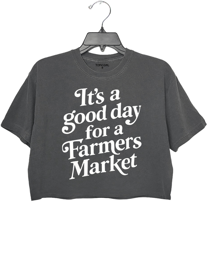 It’s A Good Day For A Farmers Market Crop Top