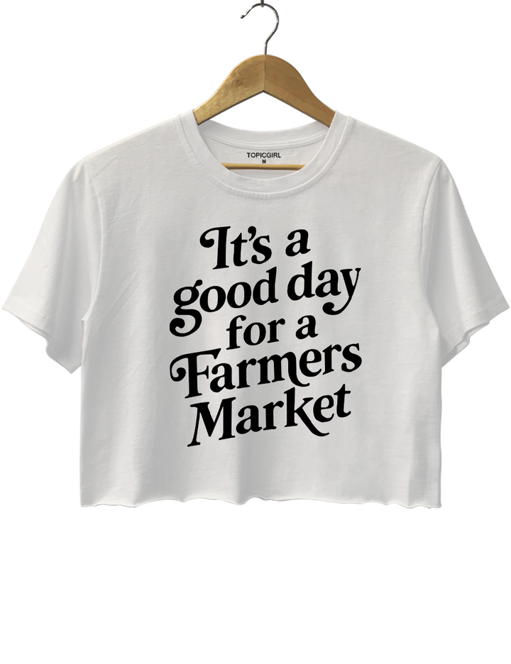 It’s A Good Day For A Farmers Market Crop Top