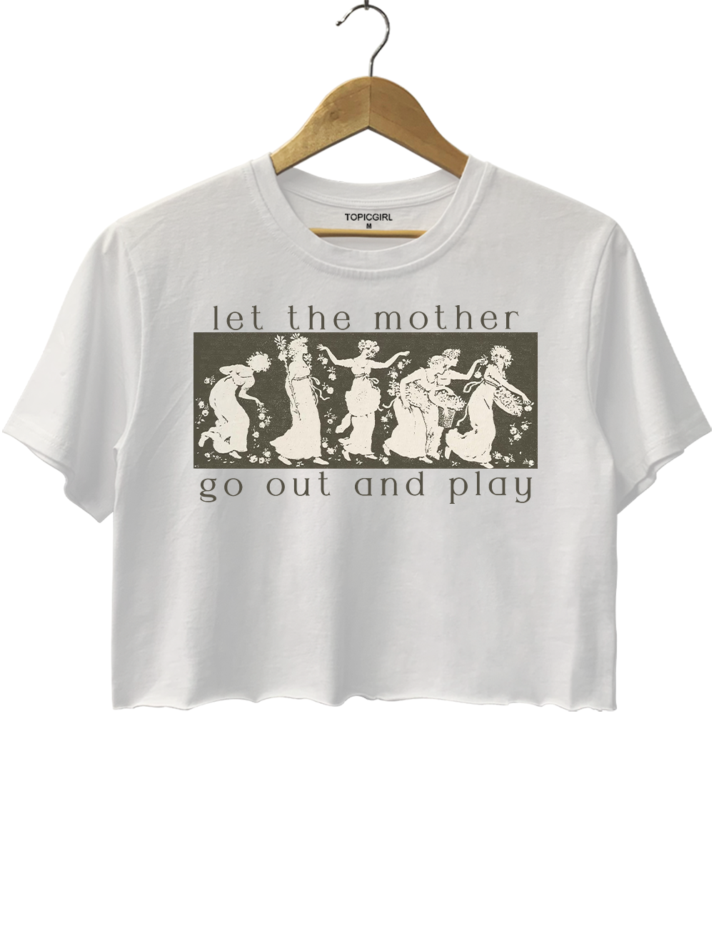 Let the Mother Go Out and Play Crop Top