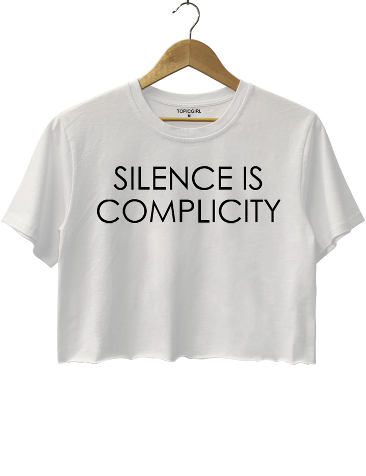 Silence Is Complicity Crop Top