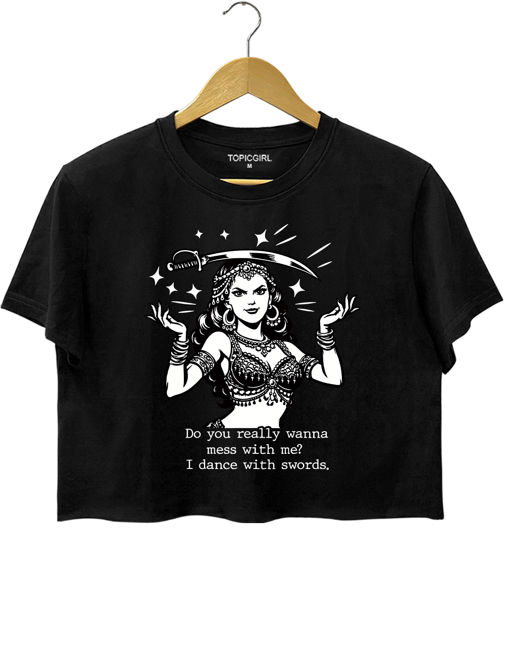 Vintage Sword Dancer Do You Really Wanna Mess With Me Crop Top