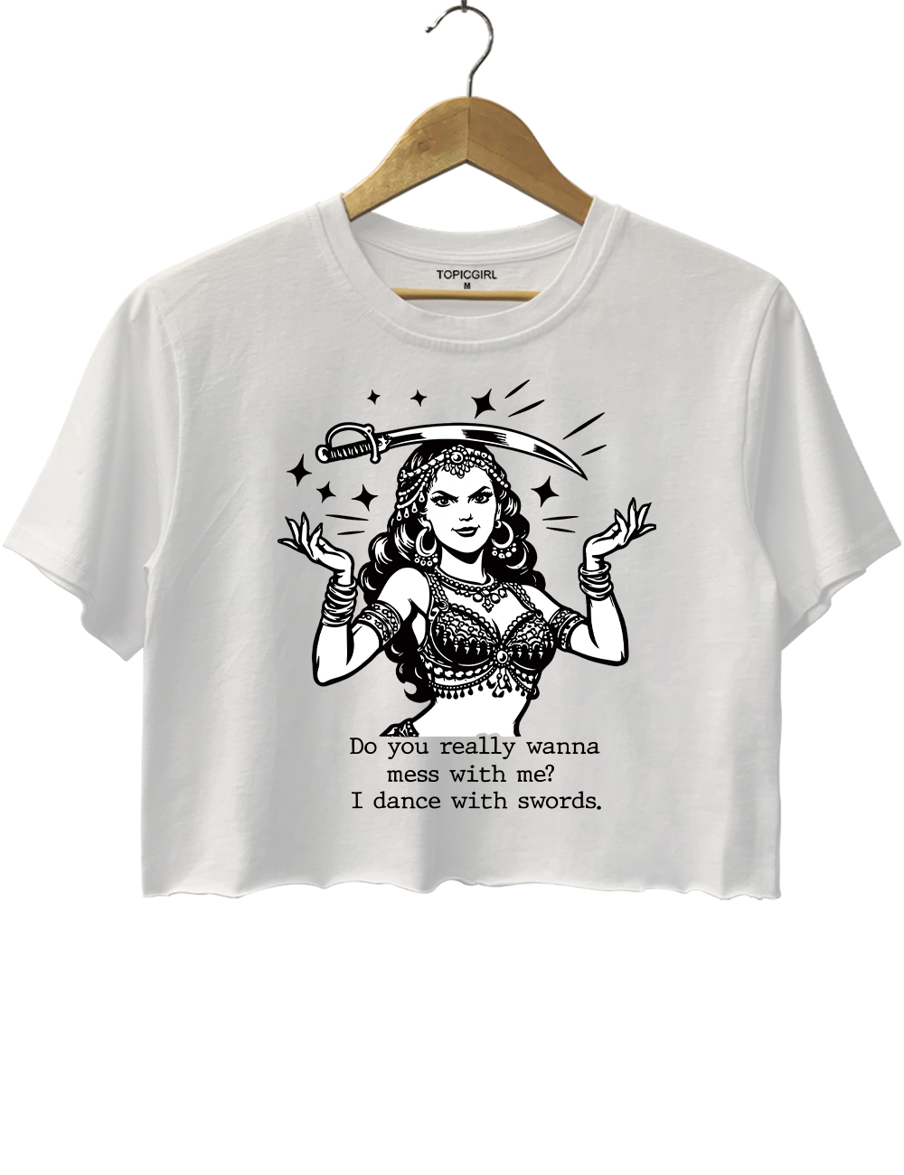 Vintage Sword Dancer Do You Really Wanna Mess With Me Crop Top