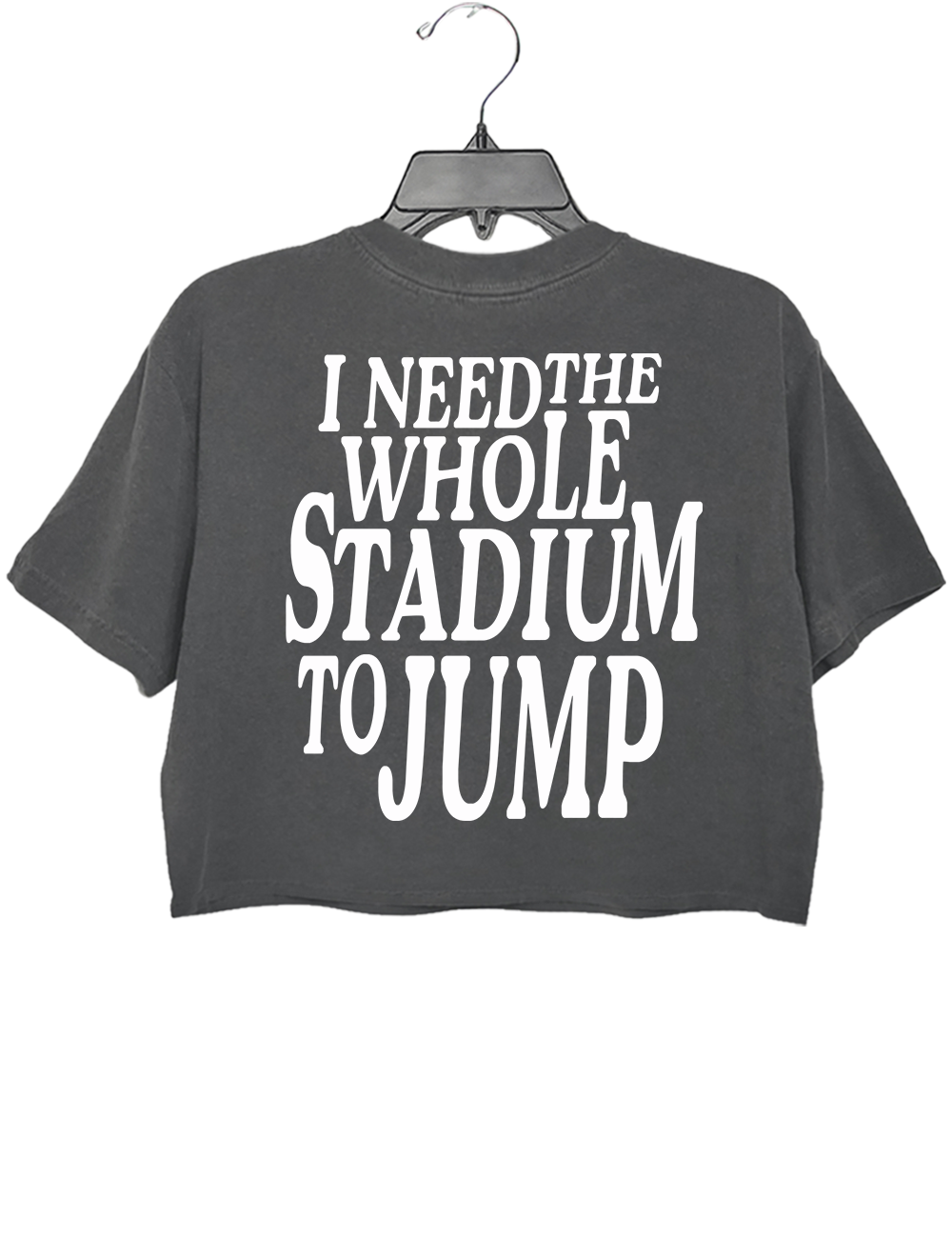 What You Need Twin I Need The Whole Stadium To Jump Crop Top