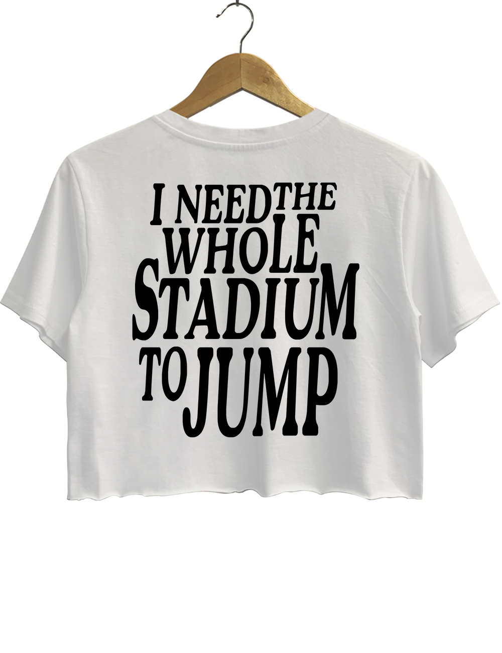 What You Need Twin I Need The Whole Stadium To Jump Crop Top