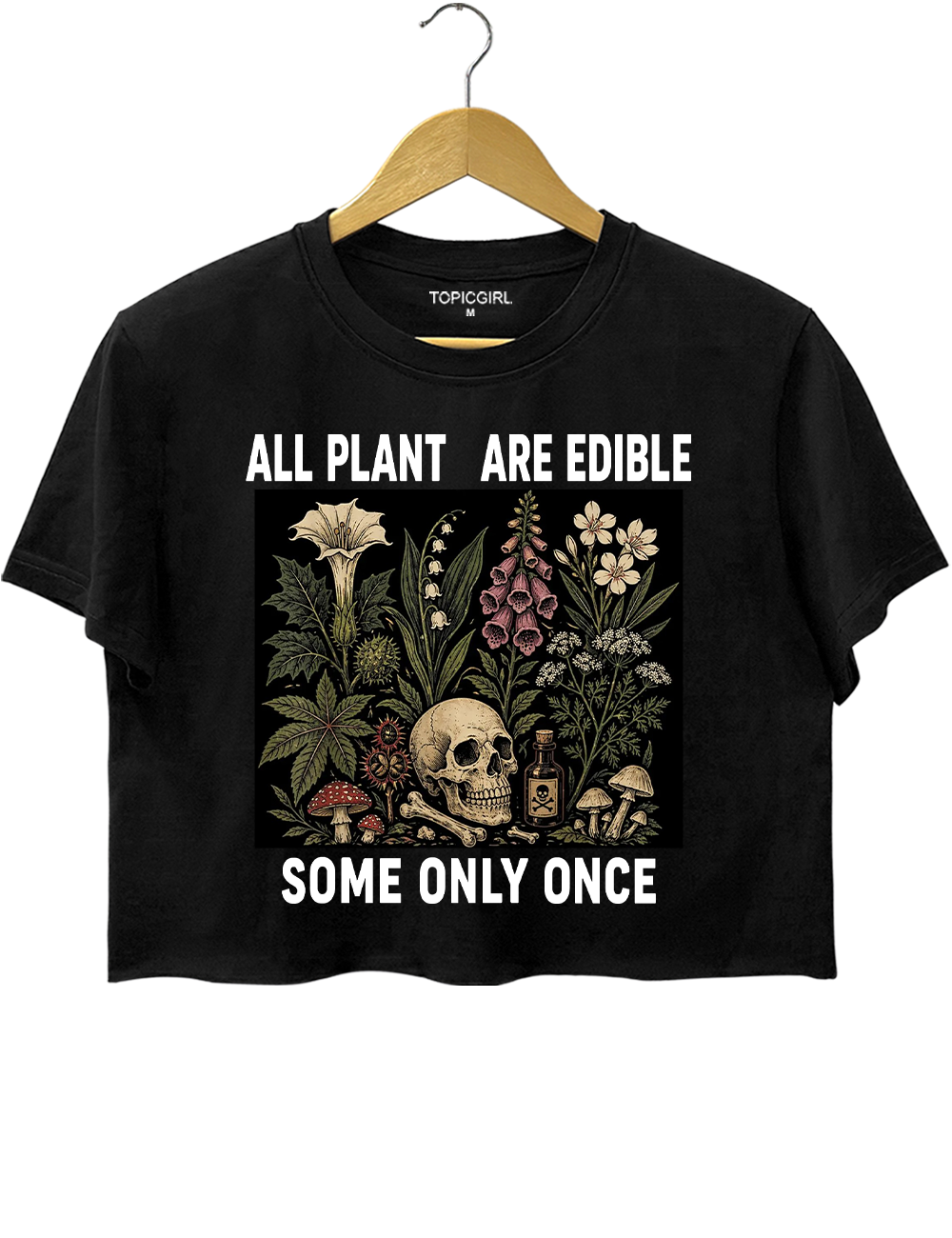 All Plants Are Edible Some Only Once Crop Top