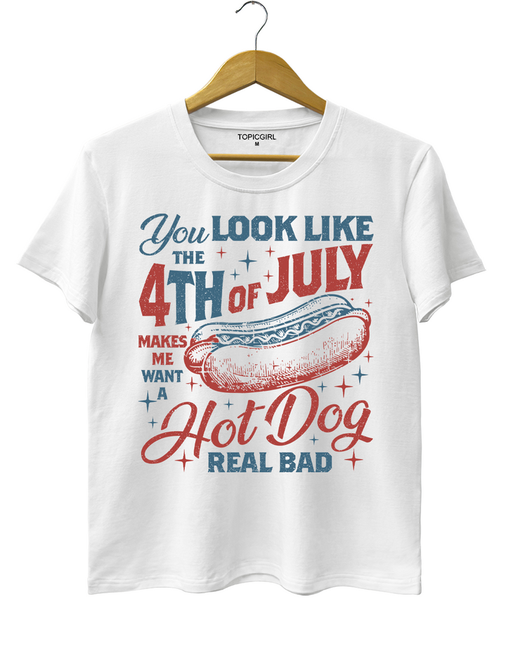 You Look Like The 4th Of July Tee