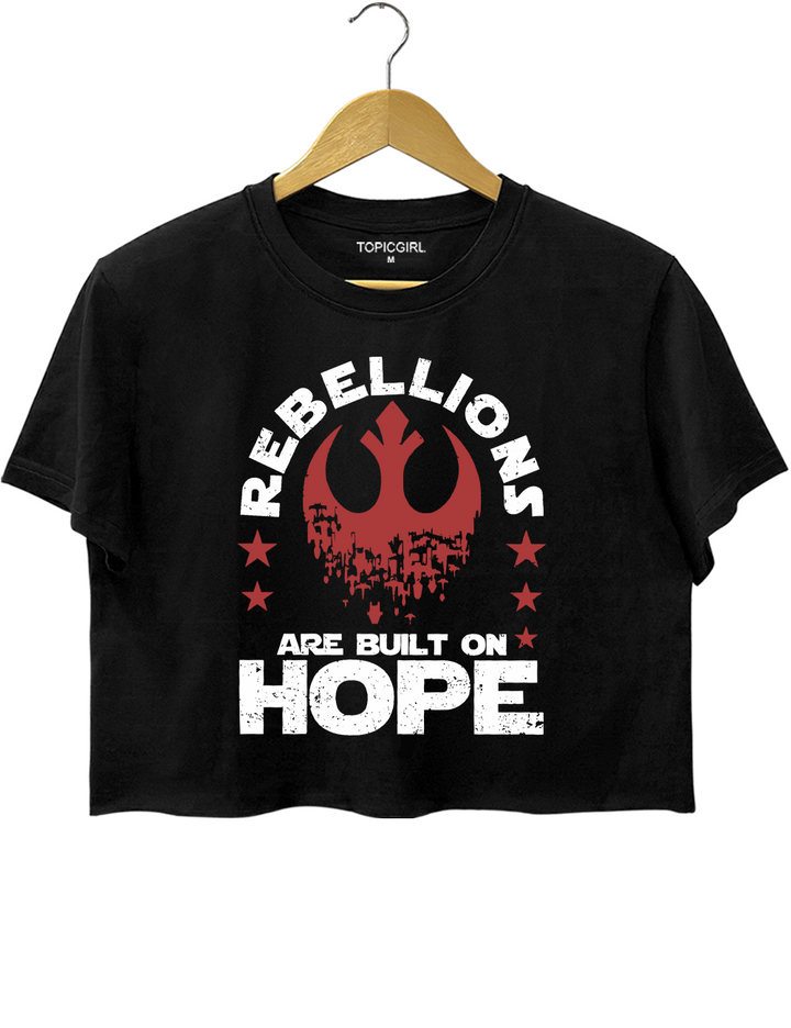 Rebellions Are Built On Hope Star Wars Rebel Crop Top