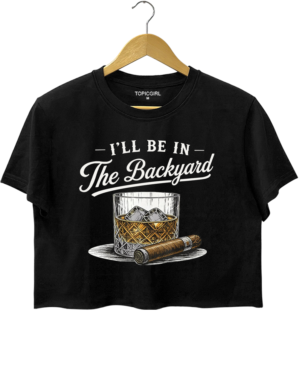 I’ll Be In The Backyard Crop Top