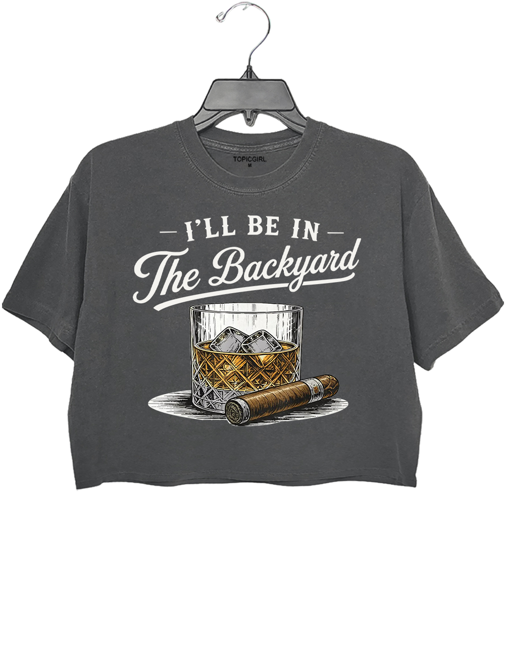 I’ll Be In The Backyard Crop Top