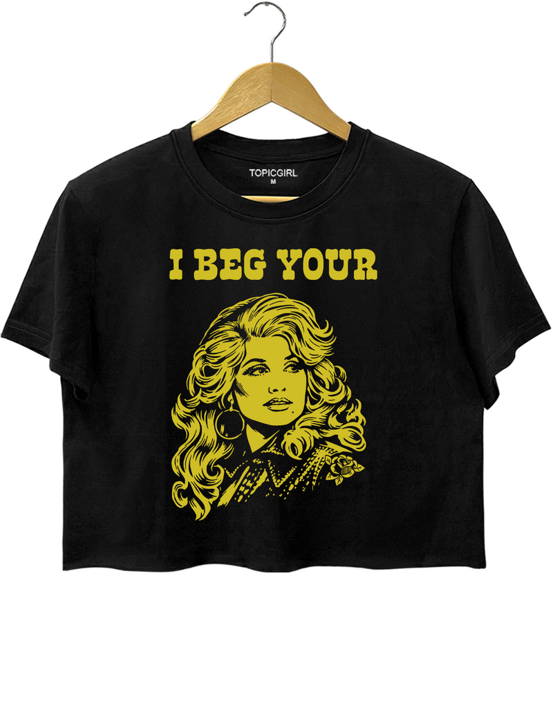 I Beg Your Parton Crop Top