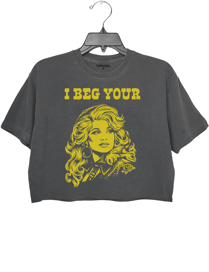 I Beg Your Parton Crop Top