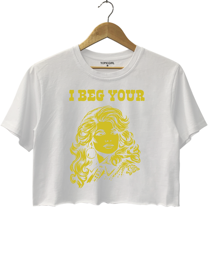 I Beg Your Parton Crop Top