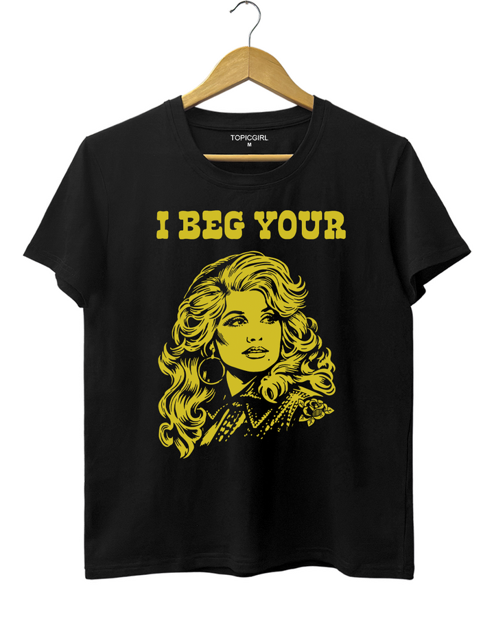 I Beg Your Parton Tee
