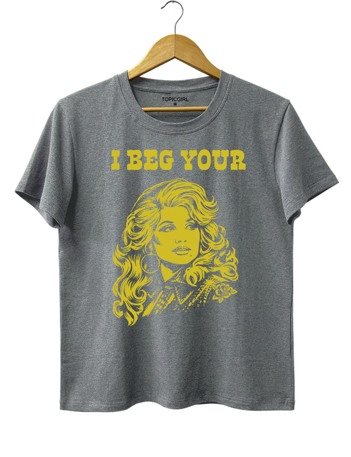 I Beg Your Parton Tee
