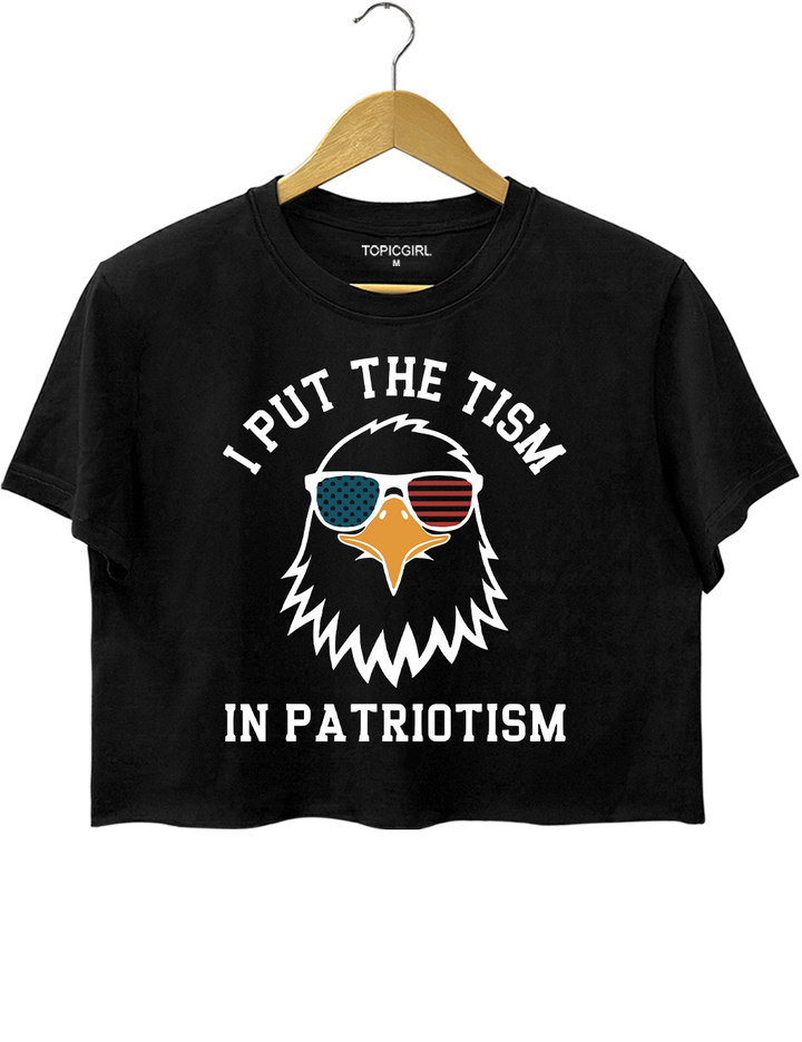 I Put The Tism In Patriotism Crop Top