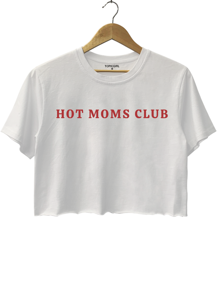 Hot Moms Club Crop Top