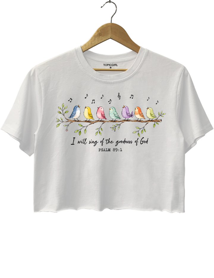 I Will Sing of the Goodness of God Crop Top