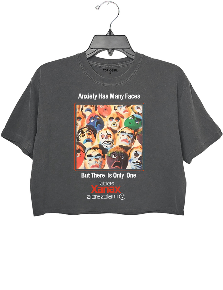 Anxiety Has Many Faces But There Is Only One Xanax Crop Top