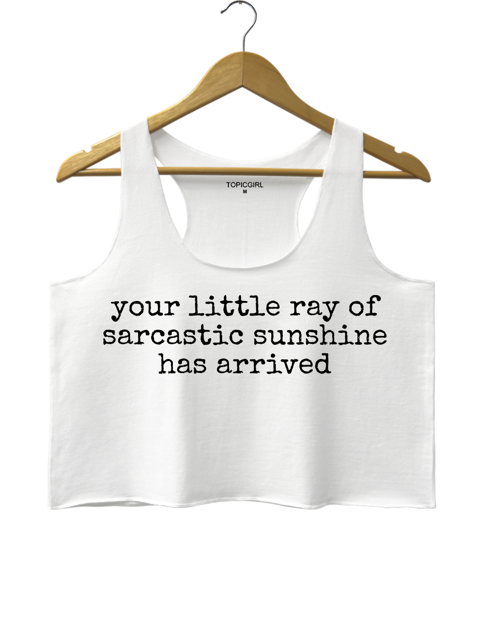 Your Little Ray of Sarcastic Sunshine Has Arrived Crop Tank Top