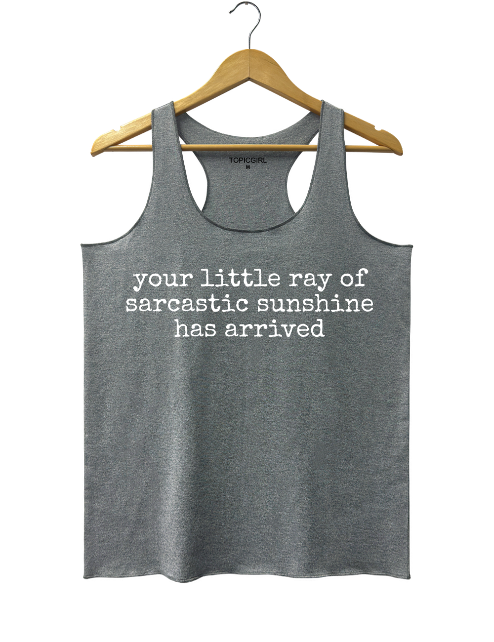 Your Little Ray of Sarcastic Sunshine Has Arrived Tank Top