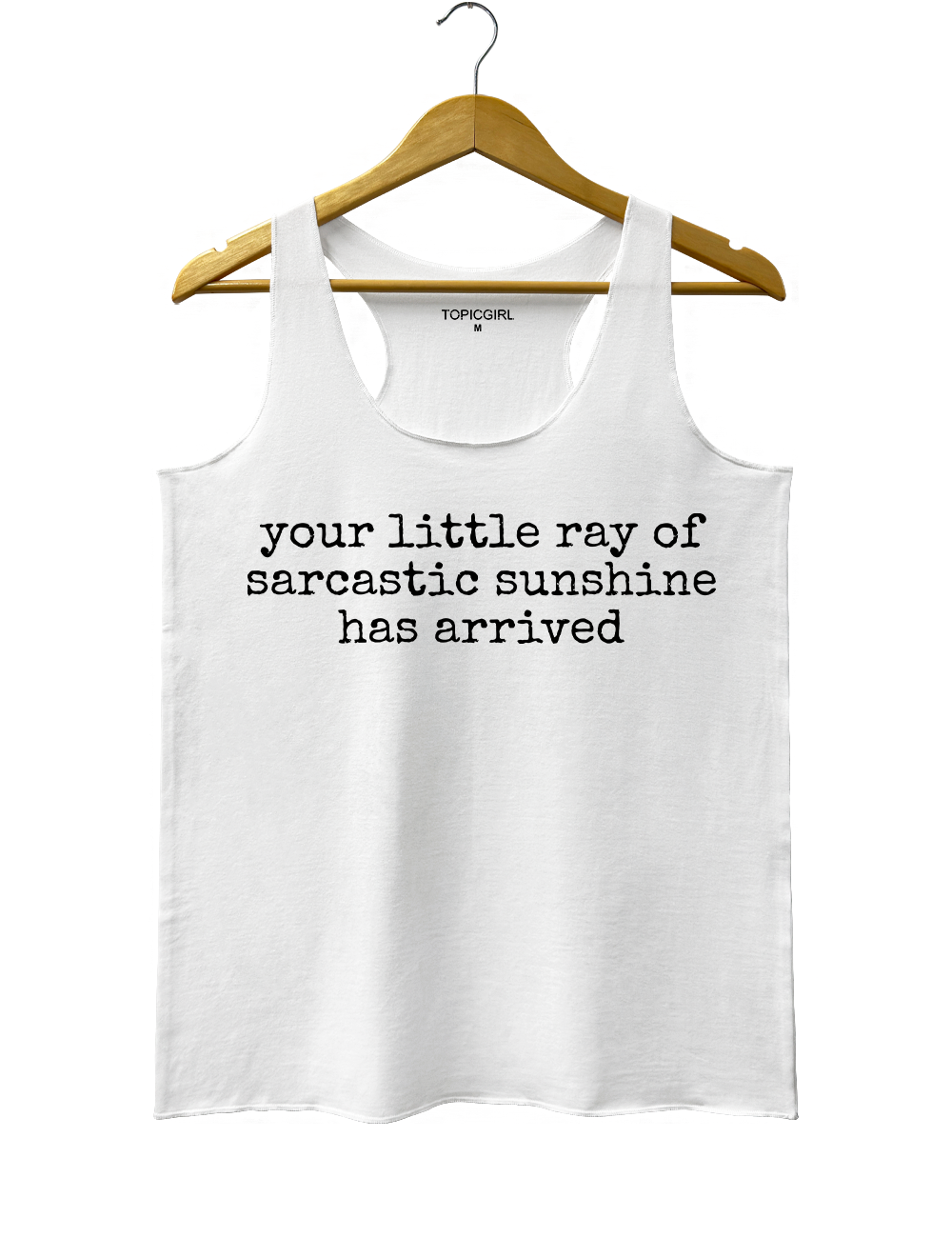 Your Little Ray of Sarcastic Sunshine Has Arrived Tank Top
