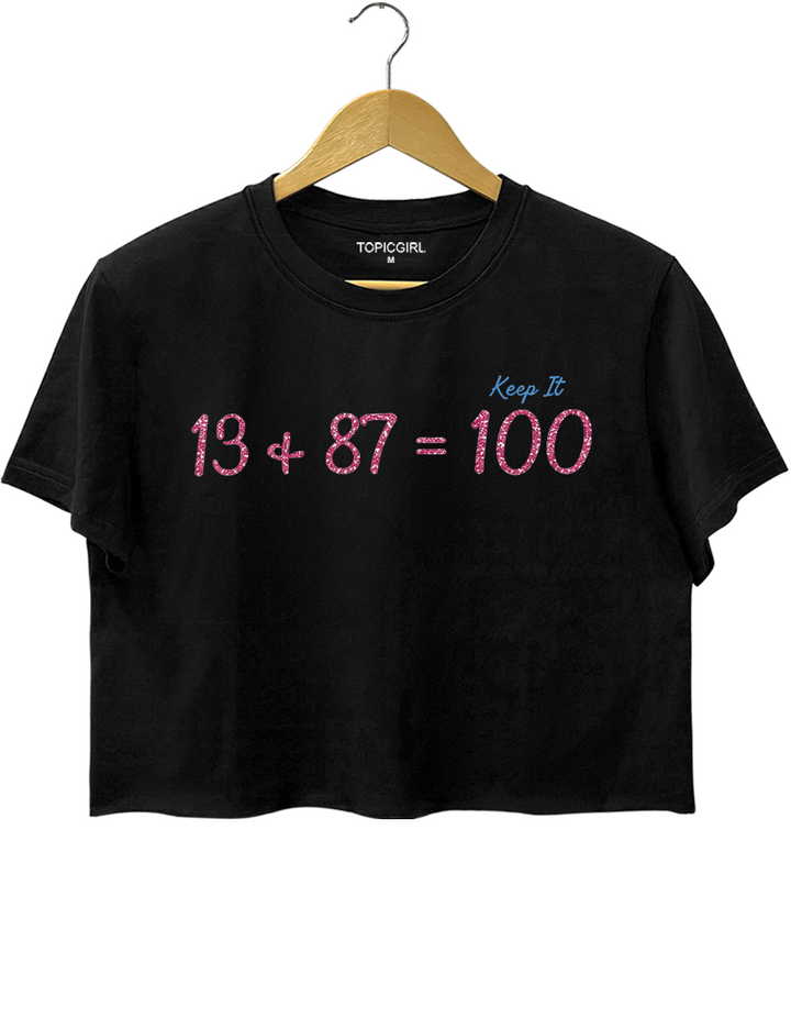 Keep It 100 13 + 87 = 100 Crop Top