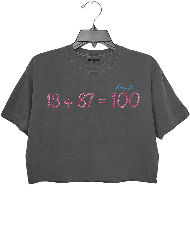 Keep It 100 13 + 87 = 100 Crop Top