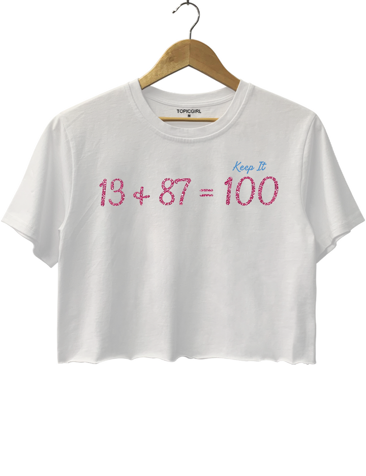 Keep It 100 13 + 87 = 100 Crop Top