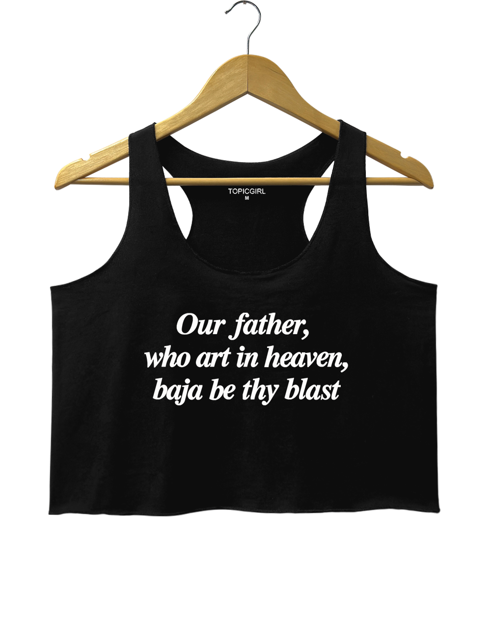Our Father Who Art In Heaven Baja Be Thy Blast Crop Tank Top