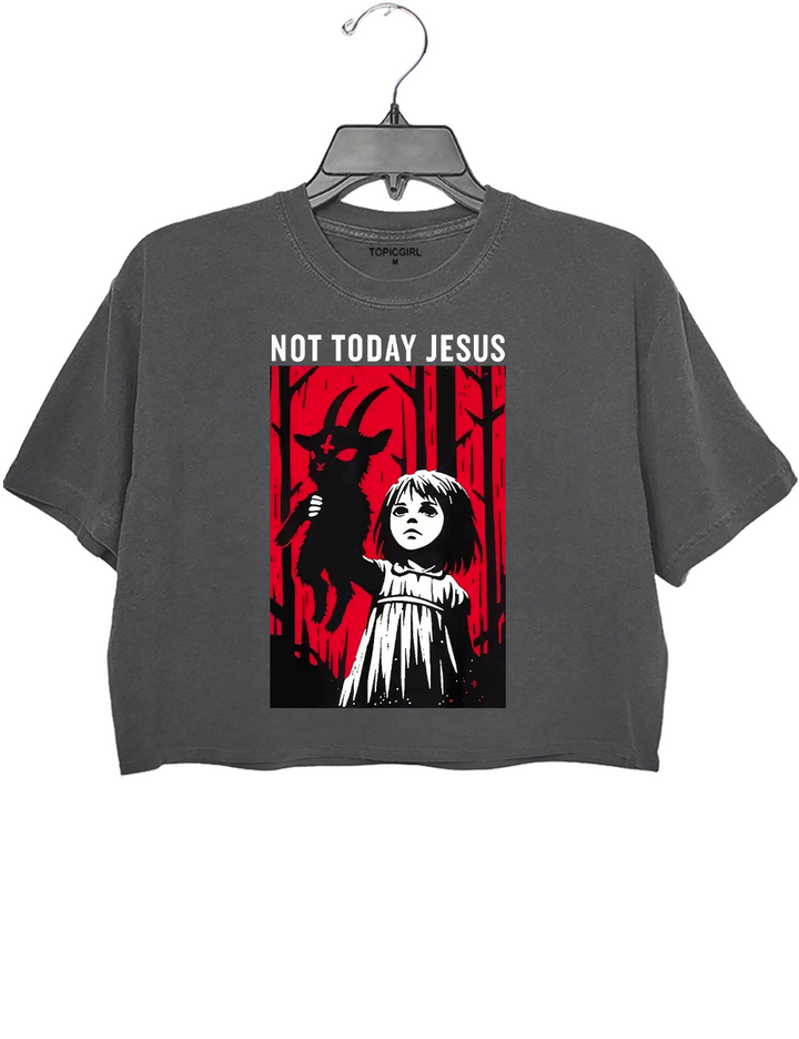 Not Today Jesus Crop Top
