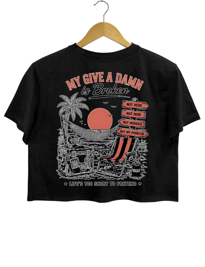 Too Old To Care My Give A Damn Is Broken Crop Top