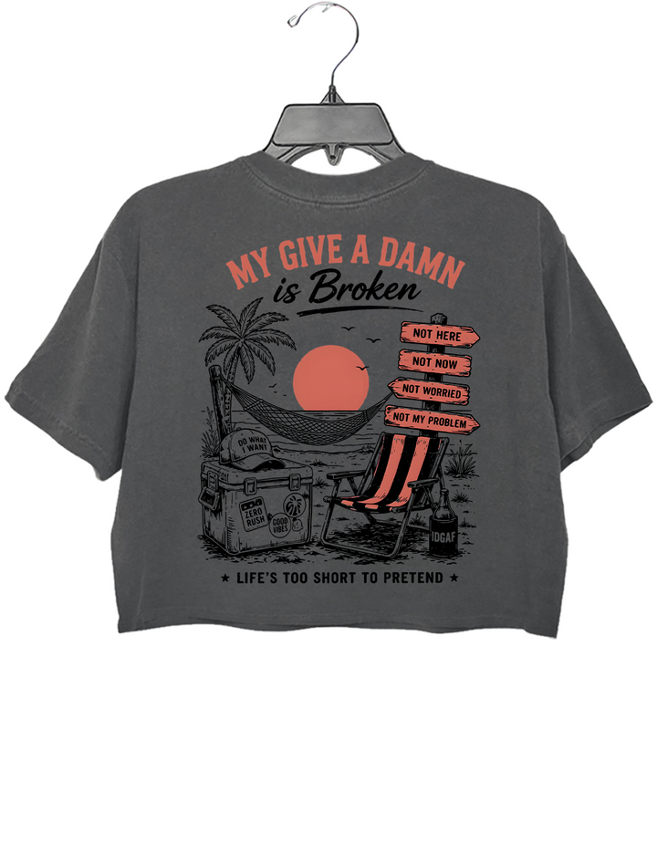 Too Old To Care My Give A Damn Is Broken Crop Top