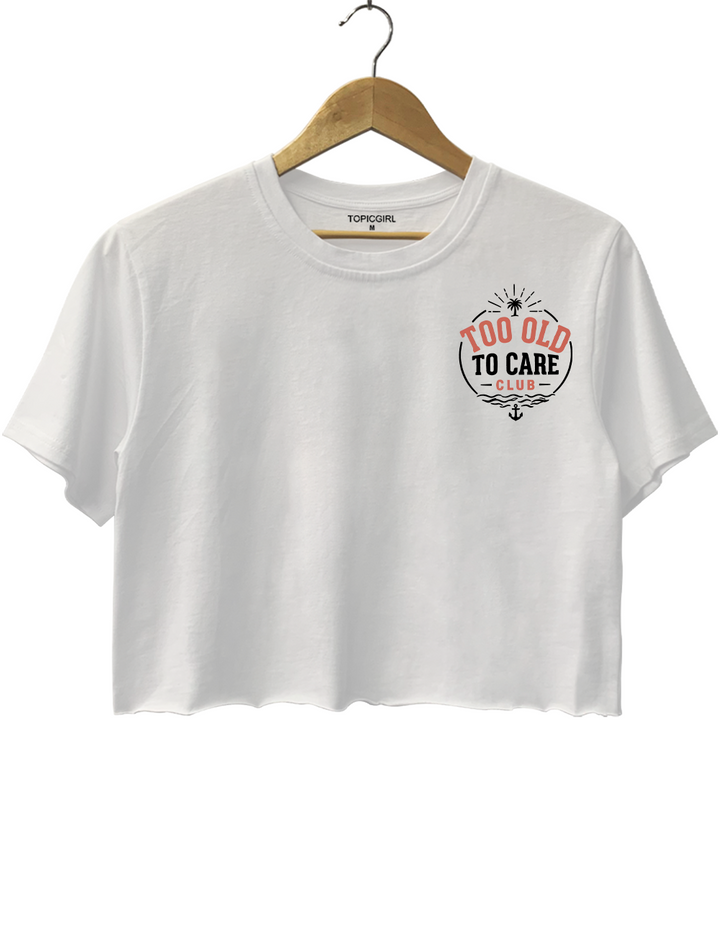 Too Old To Care My Give A Damn Is Broken Crop Top