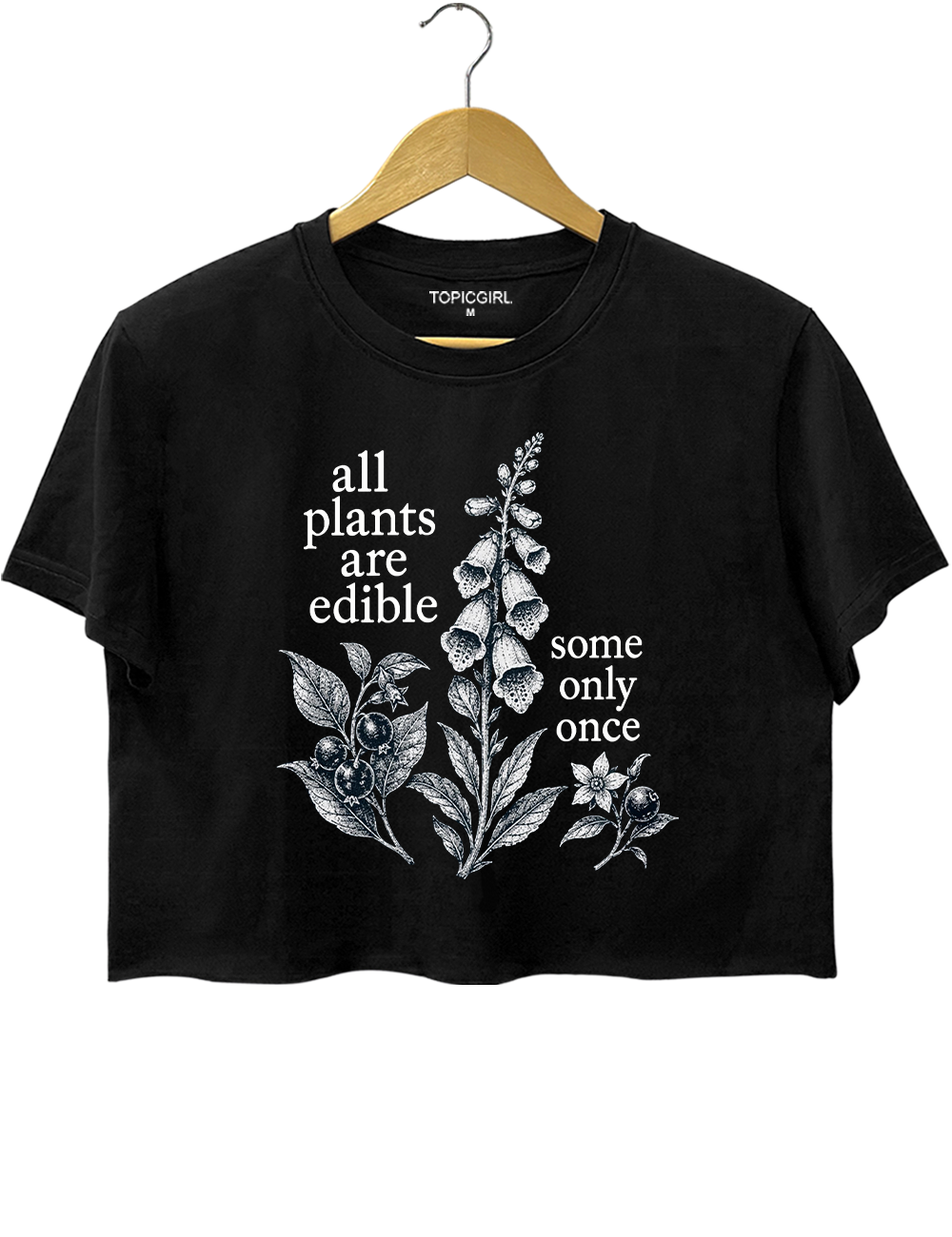 All Plants Are Edible Some Only Once Crop Top