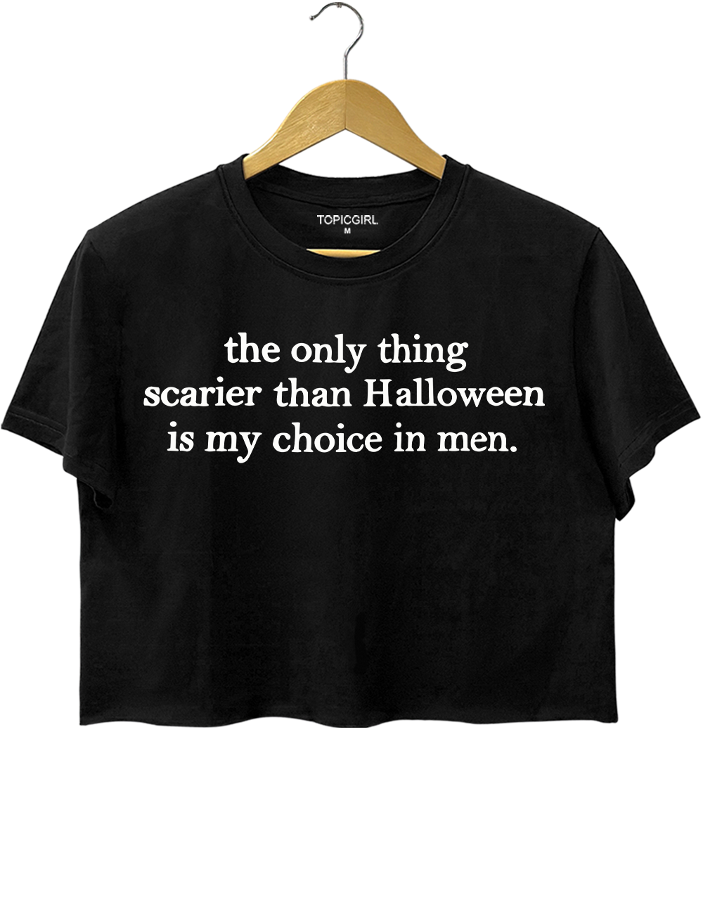 The Only Thing Scarier Than Halloween Is My Choice In Men Crop Top
